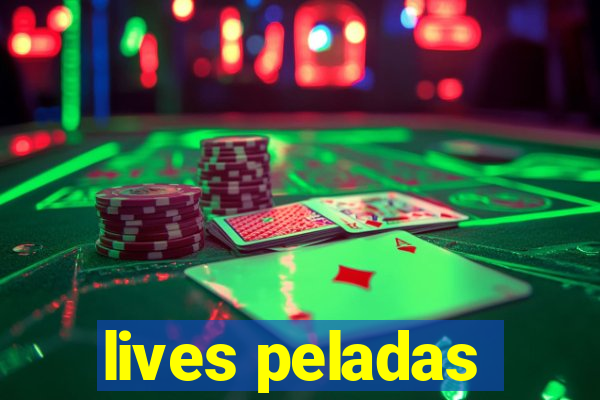 lives peladas